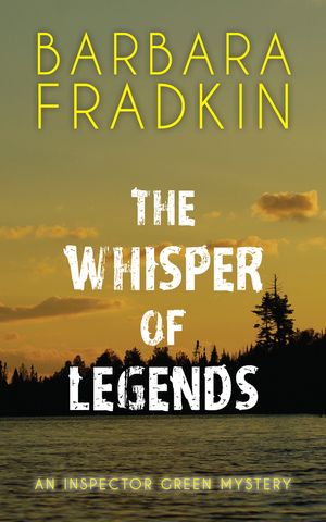 The Whisper of Legends by Barbara Fradkin