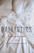 Ballistics by DW Wilson