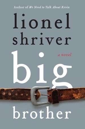 Big Brother by Lionel Shriver