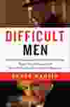 Difficult Men, by Brett Martin