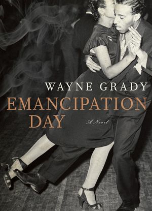 Emancipation Day, by Wayne Grady