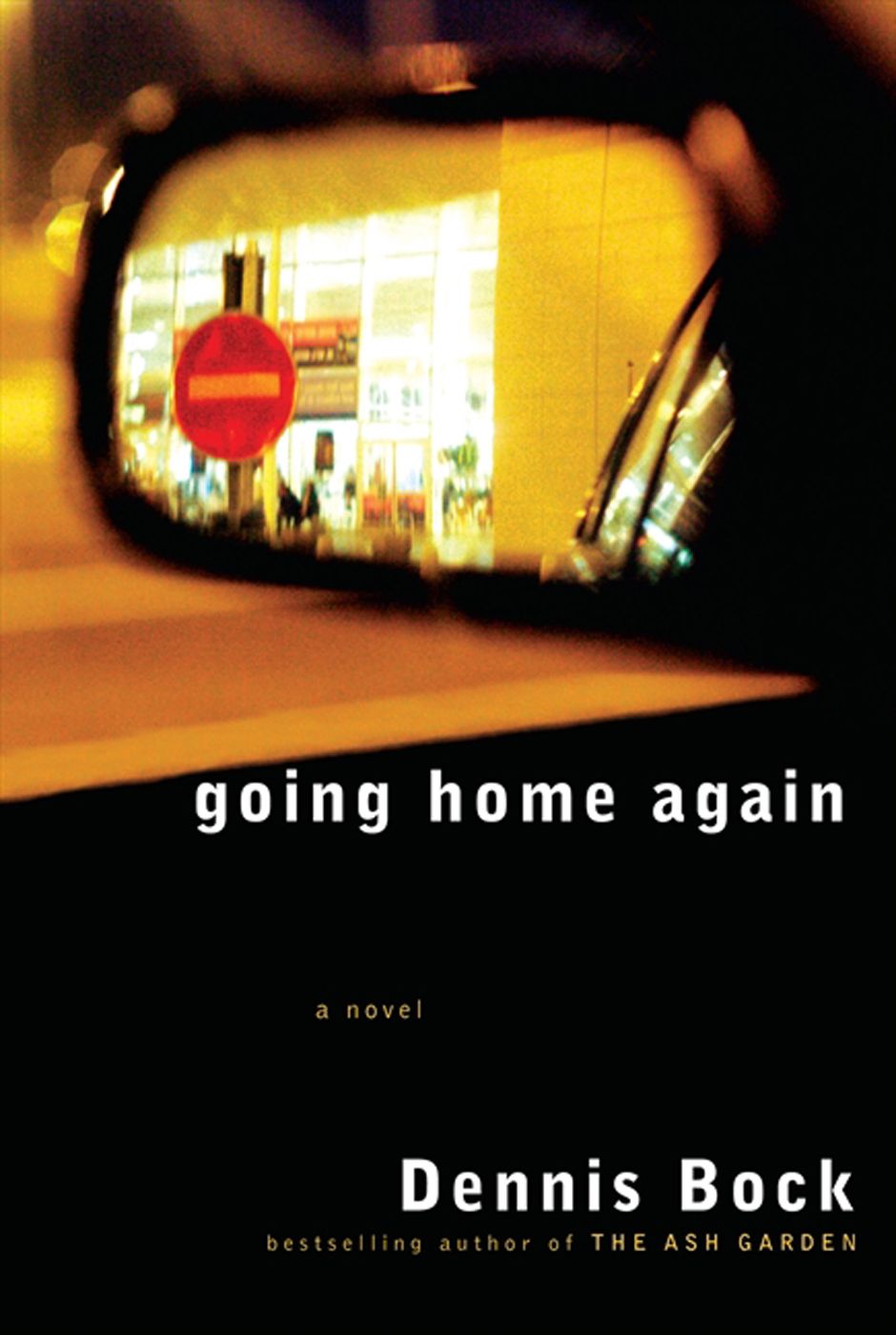 Open Book: Going Home Again, by Dennis Bock | Toronto Sun