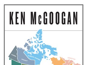 50 Canadians Who Changed the World by Ken McGoogan