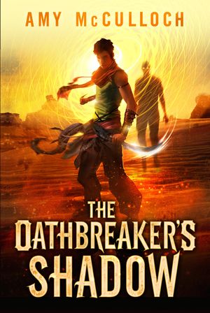 The Oathbreaker's Shadow by Amy McCulloch