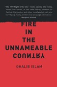 Fire in the Unnameable Country by Ghalib Islam