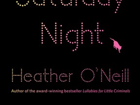 The Girl Who Was Saturday Night by Heather O'Neill