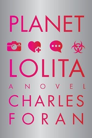 Planet Lolita by Charles Foran