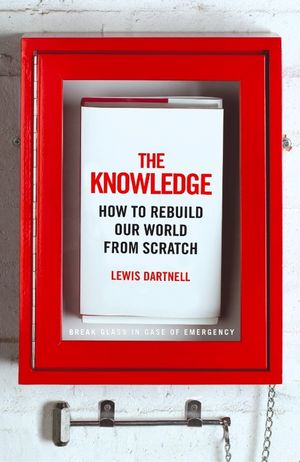 The Knowledge by Lewis Dartnell