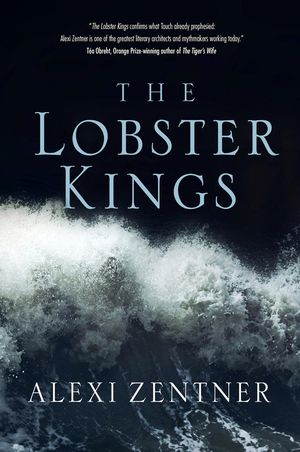 The Lobster Kings by Alexi Zentner