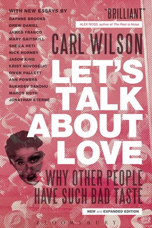 Let's Talk About Love, by Carl Wilson