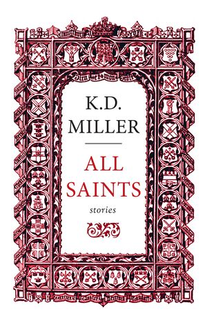 All Saints by K.D. Miller