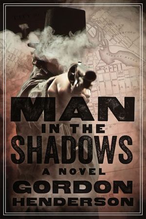 Man in the Shadows by Gordon Henderson