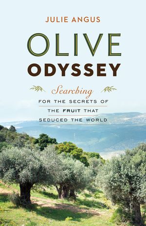Olive Odyssey, by Julie Angus