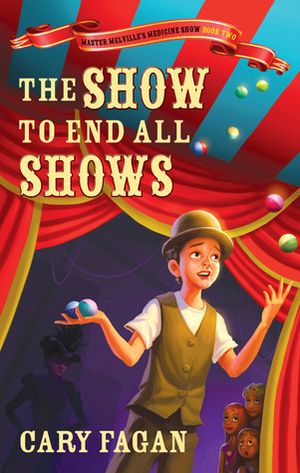 The Show to End all Shows by Cary Fagan