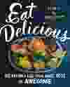 Eat Delicious by Dennis Prescott