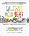 Salt, Fat, Acid, Heat by Samin Nosrat