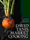 Market Cooking by David Tanis