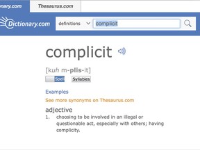 This undated screen shot provided by Dictionary.com shows the word "complicit," on the Dictionary.com website. Russian election influence, the ever-widening sexual harassment scandal, mass shootings and the opioid epidemic helped elevate the word "complicit" as Dictionary.com's word of the year. One of the site's lexicographers, Jane Solomon, said ahead of Monday's announcement that lookups of the word increased nearly 300 percent over last year. She said "complicit" hit just about every hot button of the year, from politics to natural disasters. (Dictionary.com via AP)