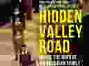 Robert Kolker’s Hidden Valley Road: Inside the Mind of an American Family.