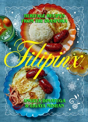 Filipinx: Heritage Recipes from the Diaspora by Angela Dimiyuga and Ligaya Mishan