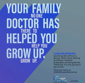Das Ontario College of Family Physicians hat eine neue Werbekampagne gestartet, um die Regierung von Ontario zu zwingen, den chronischen Mangel an Hausärzten in der Provinz anzugehen.  Oder, wie diese Anzeige es ausdrückt: „Ihr Hausarzt, kein einziger Arzt hat Ihnen geholfen, Ihnen zu helfen, erwachsen zu werden.“