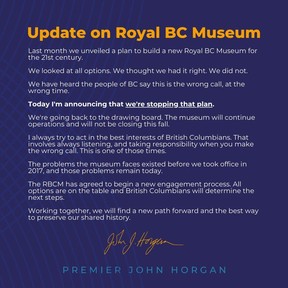Here’s something that basically never happens: A politician realized made a mistake, so they reversed course and said sorry. In this case, it was B.C. Premier John Horgan announcing the immediate demolition of the Royal B.C. Museum in favour of an alternative costing nearly $800 million. This statement was probably inspired in part by an Angus Reid Institute poll finding that more than two thirds of British Columbians hated the idea.