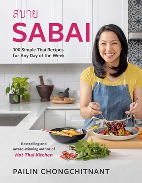 Sabai: 100 Simple Thai Recipes for Any Day of the Week by Pailin Chongchitnant