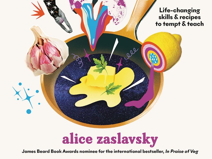 In her third cookbook, Better Cooking, Alice Zaslavsky focuses on building skills.