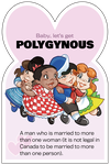 Polygnous: A man who is married to more than one woman.