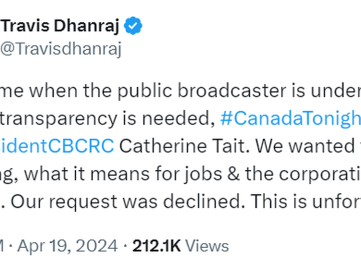  Here is Toronto-based reporter Travis Dhanraj complaining on social media about being snubbed for an interview by CBC President Catherine Tait. Being turned down for an interview is pretty standard in journalism – except that Dhanraj works for CBC. So he’s effectively calling out his boss for not being transparent enough about what she plans to do with the extra $42 million signed over to the broadcaster in Budget 2024.