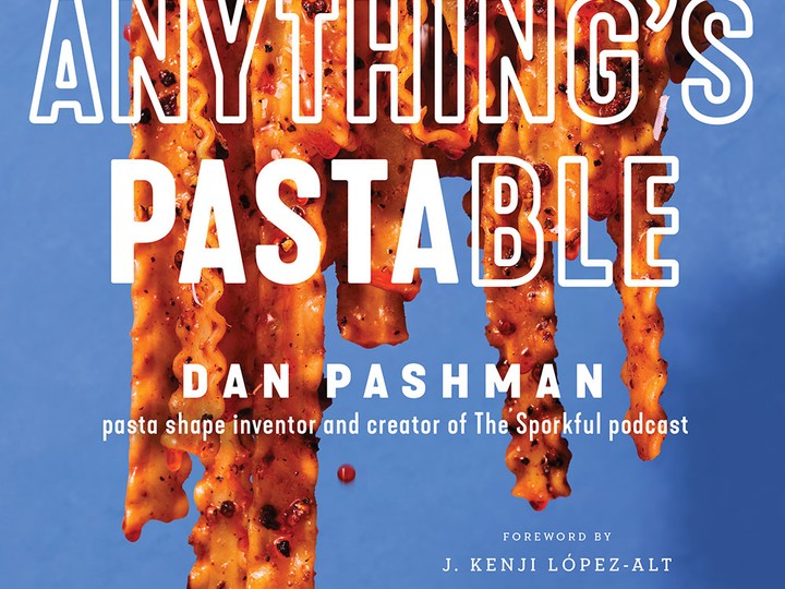  Anything’s Pastable is James Beard Award-winning podcaster and pasta shape inventor Dan Pashman’s second book and first cookbook.