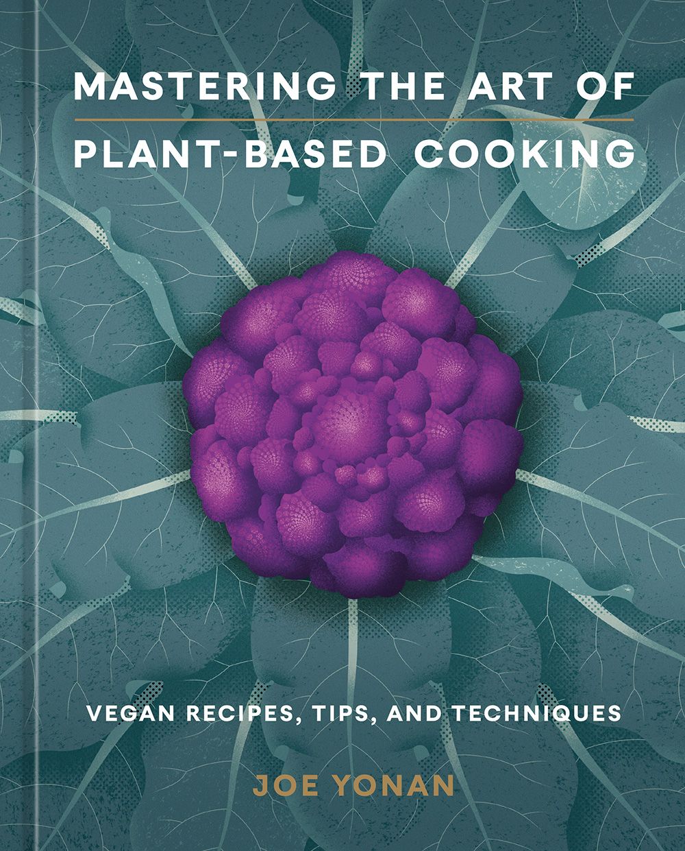  In Mastering the Art of Plant-Based Cooking, Joe Yonan takes a comprehensive look at vegan cuisine.
