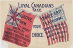 Loyal Canadians Take Your Choice. A poster for the 1891 federal election campaign.