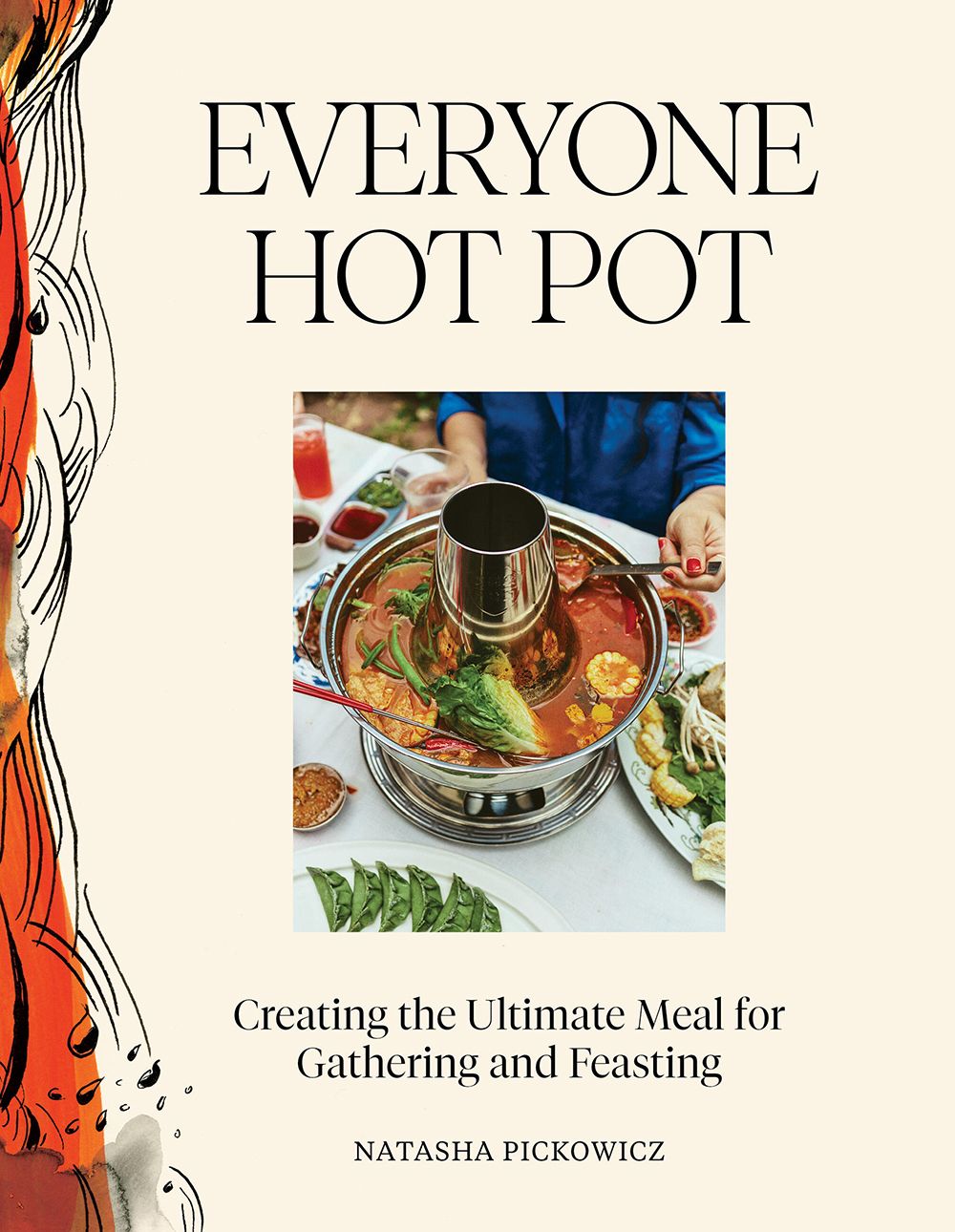  Everyone Hot Pot is Natasha Pickowicz’s followup to her debut, More Than Cake.