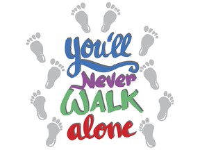 You'll never walk alone.  Inspirational quotes.