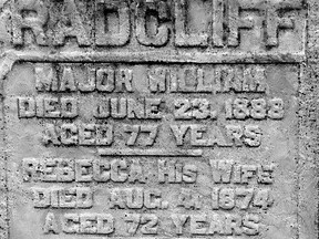 The gravestone of William Radcliff is in the cemetery of St. Anne's Anglican Church in Adelaide Village. "Major" probably refers to a commission in the Upper Canada militia. William's brother, Thomas, older by 12 years, had served in the Napoleonic Wars. He apparently did not stay in Adelaide, and died at age 47 on Amherst Island, not long after his appointment to the Legislative Council of Upper Canada.Photo: Libby Dawson 2021