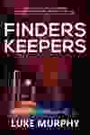 The cover of Luke Murphy’s sixth novel Finders Keepers. The book releases July 23, 2021.