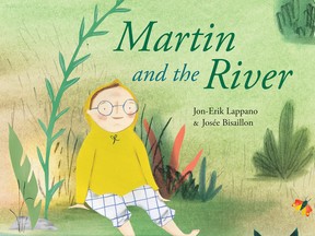 Stratford children's author Jon-Erik Lappano will release his latest picture book, Martin and the River, on March 1. Front cover illustration by Josée Bisaillon