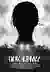 Promotional poster for Dark Highway.
