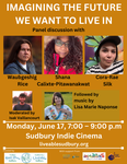 A panel discussion entitled Imagining the Future We Want to Live will be held 7-9 p.m. June 17 at Sudbury Indie Cinema, 162 Mackenzie St.