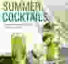 With more than 100 recipes, Summer Cocktails serves up a mix of tasty drinks.
