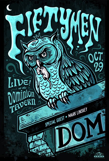 A Fiftymen concert poster, designed by Michael Zavacky. (Copies available $25, email thezeker58@gmail.com)