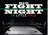 Big Fight Night in Little Italy round 4 is on this Friday.