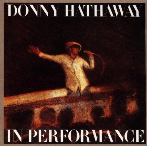 DONNY HATHAWAY: Live and In Performance (Rhino) | The Province