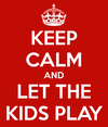 keep-calm-and-let-the-kids-play-8