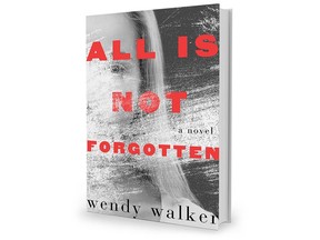 All is not Forgotten, a novel by Wendy Walker.