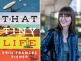 That Tiny Life by Erin Frances Fisher.