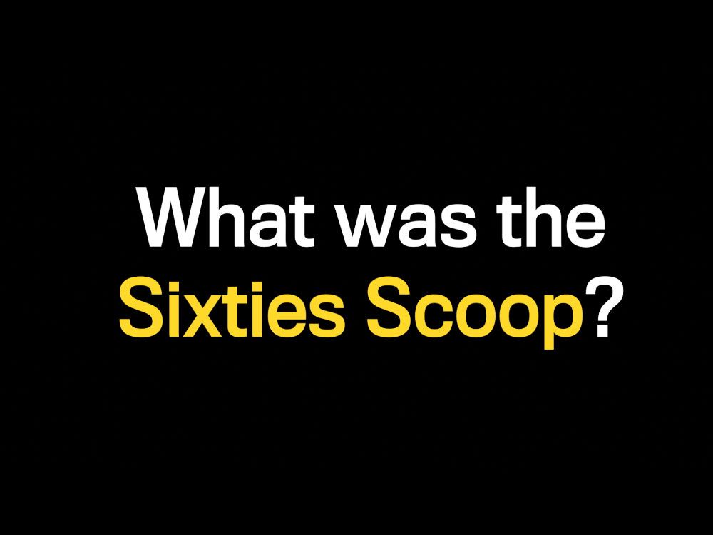 What is the Sixties Scoop?