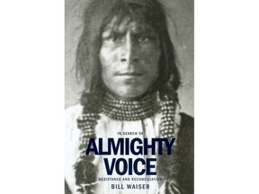In Search of Almighty Voice: Resistance and Reconciliation by Bill Waiser