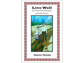 Live Well: My Ukrainian Upbringing and Other Stories by Marion Mutala